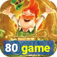 80 game